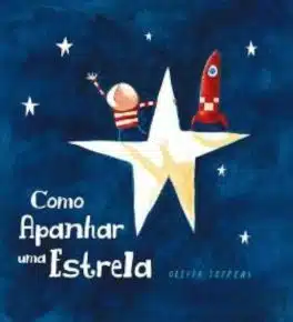 Capa de livro para crianças com câncer. Como apanhar uma estrela, de Oliver Jeffers